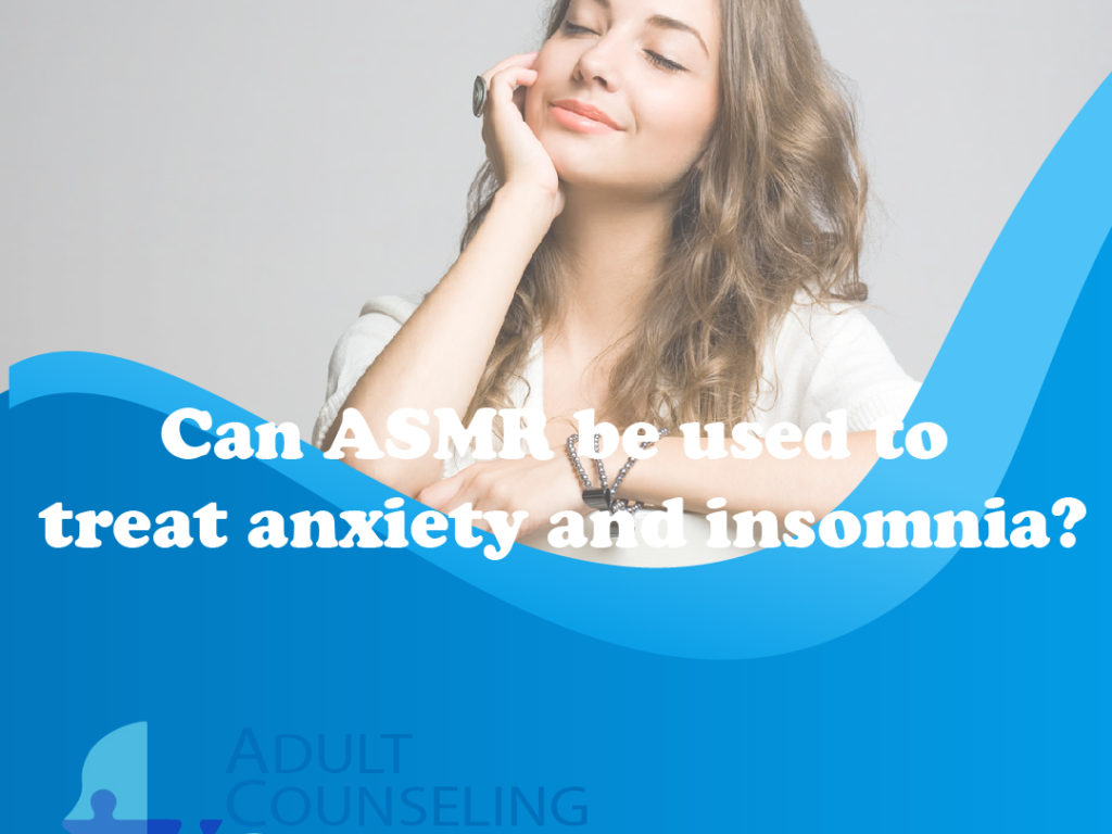 Can ASMR be used to treat anxiety and insomnia?