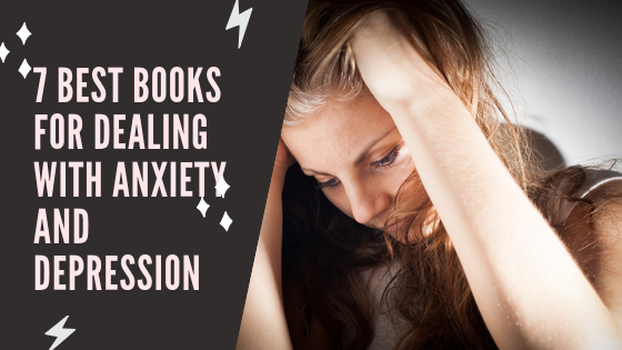 7 Best books for dealing with anxiety and depression