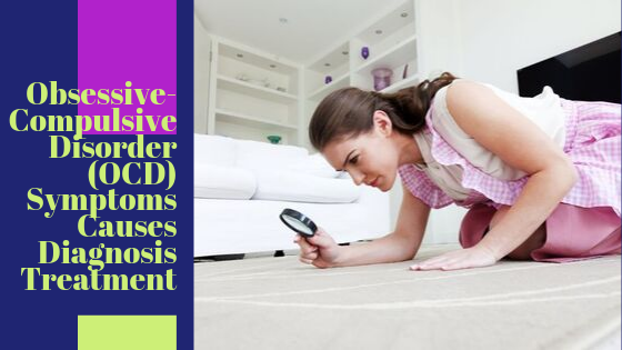 Obsessive-Compulsive Disorder (OCD): Symptoms, Causes, Diagnosis, Treatment