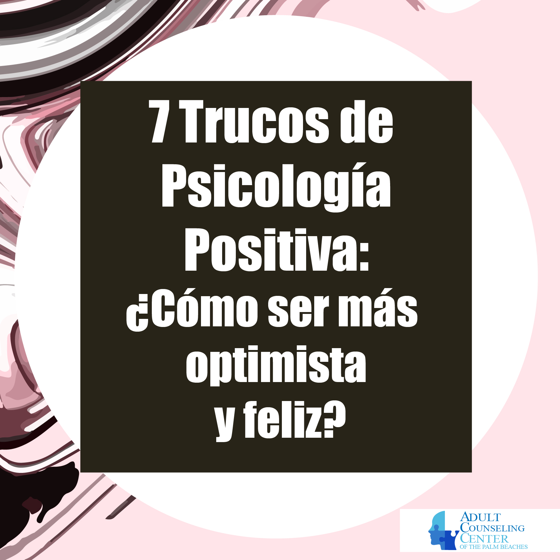 7 Trucos de Psicología Positiva: ¿Cómo ser más optimista y feliz?